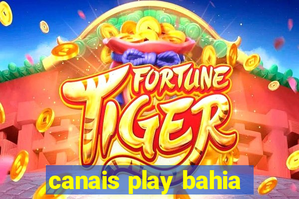 canais play bahia